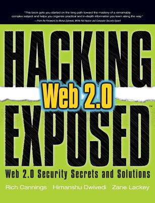 Book cover of Hacking Exposed Web 2.0: Web 2.0 Security Secrets and Solutions by Cannings, Rich