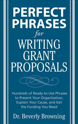 Book cover of Perfect Phrases for Writing Grant Proposals by Browning, Beverly