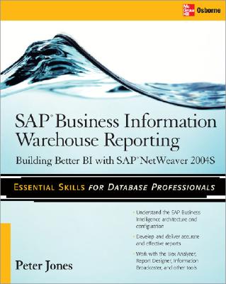 Book cover of SAP Business Information Warehouse Reporting: Building Better Bi with SAP Bi 7.0 by Jones, Peter