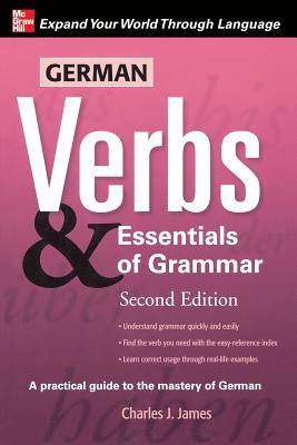 Book cover of German Verbs & Essential of Grammar, Second Edition by James, Charles