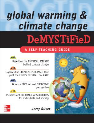 Book cover of Global Warming and Climate Change Demystified by Silver, Jerry