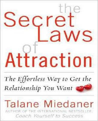 Book cover of The Secret Laws of Attraction: The Effortless Way to Get the Relationship You Want by Miedaner, Talane