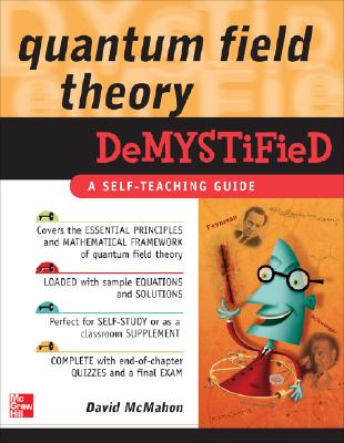 Book cover of Quantum Field Theory Demystified: A Self-Teaching Guide by McMahon, David