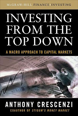 Book cover of Investing from the Top Down: A Macro Approach to Capital Markets by Crescenzi, Anthony