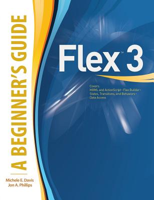 Book cover of Flex(tm) 3: A Beginner's Guide by Davis, Michele E.
