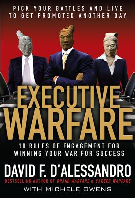 Book cover of Executive Warfare: 10 Rules of Engagement for Winning Your War for Success by D'Alessandro, David