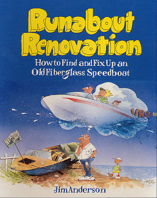 Book cover of Runabout Renovation: How to Find and Fix Up an Old Fiberglass Speedboat by Anderson, Jim