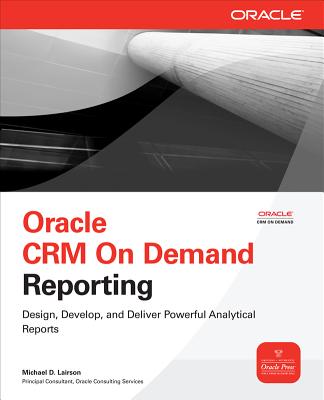 Book cover of Oracle Crm on Demand Reporting by Lairson, Michael D.