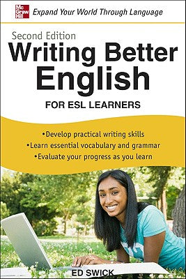 Book cover of Writing Better English for ESL Learners, Second Edition by Swick, Ed