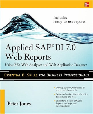 Book cover of Applied SAP Bi 7.0 Web Reports: Using Bex Web Analyzer and Web Application Designer by Jones, Peter