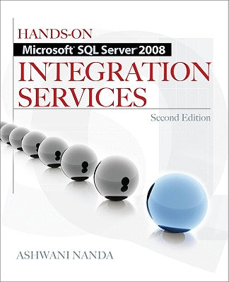 Book cover of Hands-On Microsoft SQL Server 2008 Integration Services, Second Edition by Nanda, Ashwani