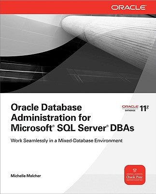 Book cover of Oracle Database Administration for Microsoft SQL Server DBAs by Malcher, Michelle