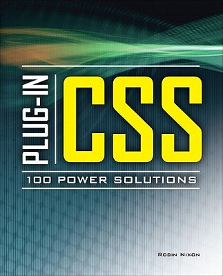 Book cover of Plug-In CSS 100 Power Solutions by Nixon, Robin