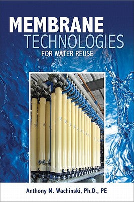 Book cover of Membrane Processes for Water Reuse by Wachinski, Anthony M.