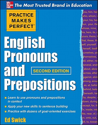 Book cover of Practice Makes Perfect English Pronouns and Prepositions, Second Edition by Swick, Ed
