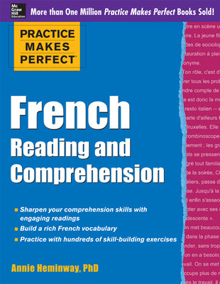 Book cover of Practice Makes Perfect French Reading and Comprehension by Heminway, Annie