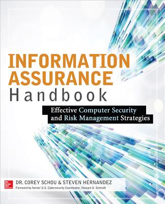 Book cover of Information Assurance Handbook: Effective Computer Security and Risk Management Strategies by Schou, Corey