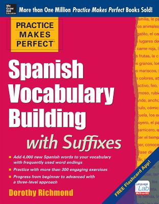 Book cover of Practice Makes Perfect Spanish Vocabulary Building with Suffixes by Richmond, Dorothy