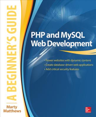 Book cover of PHP and MySQL Web Development: A Beginner's Guide by Matthews, Marty