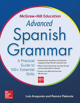 Book cover of McGraw-Hill Education Advanced Spanish Grammar by Aragones, Luis
