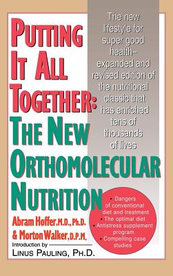 Book cover of Putting It All Together: The New Orthomolecular Nutrition (H/C) by Hoffer, Abram