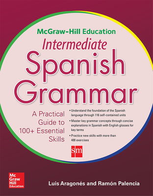 Book cover of McGraw-Hill Education Intermediate Spanish Grammar by Aragones, Luis