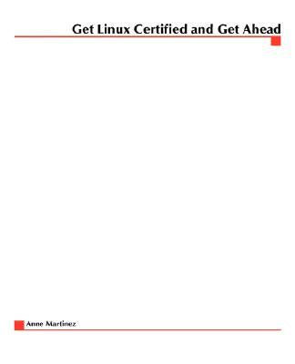 Book cover of Get Linux Certified and Get Ahead by Martinez, Anne