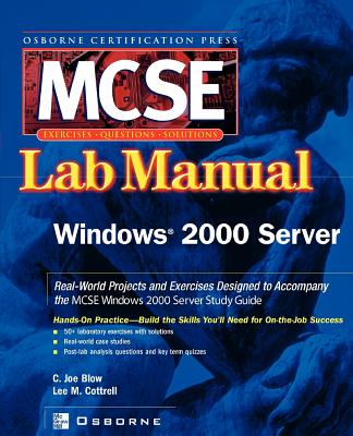 Book cover of MCSE Windows 2000 Server: Lab Manual (Exam 70 215) by Blow, C. Joe