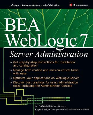 Book cover of Bea Weblogic 7 Server Administration by Akbar, Ali
