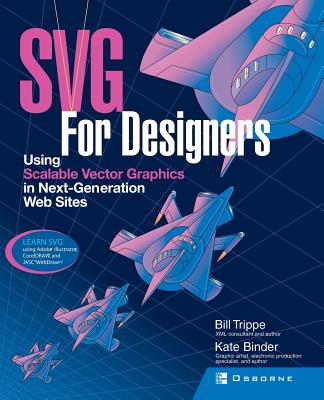 Book cover of SVG for Designers: Using Scalable Vector Graphics in Next-Generation Web Sites by Trippe, Bill