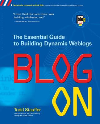 Book cover of Blog on: Building Online Communities with Web Logs by Stauffer, Todd