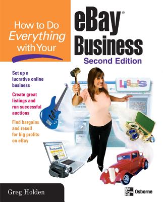 Book cover of How to Do Everything with Your Ebay Business, Second Edition by Holden, Greg