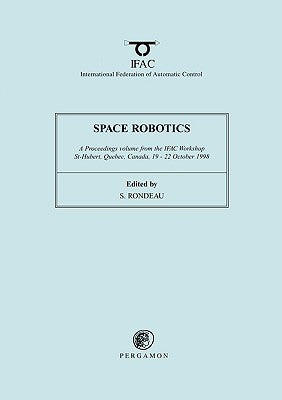 Book cover of Space Robotics 1998 by Rondeau, S.