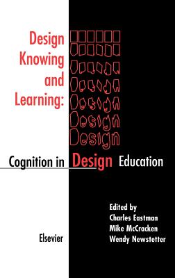 Book cover of Design Knowing and Learning: Cognition in Design Education by Eastman, C.