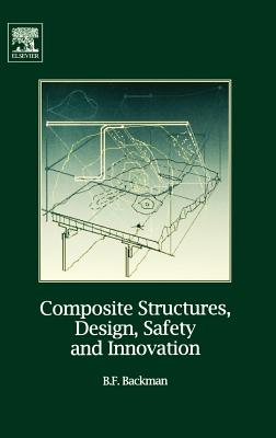 Book cover of Composite Structures, Design, Safety and Innovation by Backman, Bjorn F.