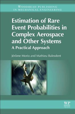 Book cover of Estimation of Rare Event Probabilities in Complex Aerospace and Other Systems: A Practical Approach by Morio, Jerome