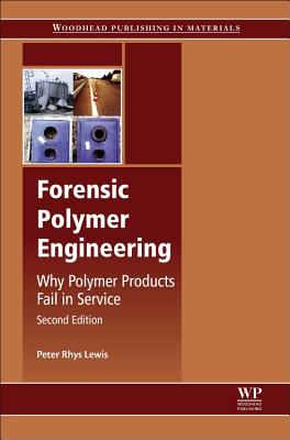 Book cover of Forensic Polymer Engineering: Why Polymer Products Fail in Service by Lewis, Peter Rhys