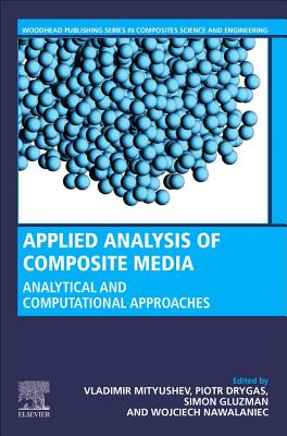 Book cover of Applied Analysis of Composite Media: Analytical and Computational Results for Materials Scientists and Engineers by Drygaś, Piotr