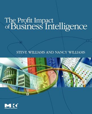Book cover of The Profit Impact of Business Intelligence by Williams, Steve
