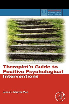 Book cover of Therapist's Guide to Positive Psychological Interventions by Magyar-Moe, Jeana L.