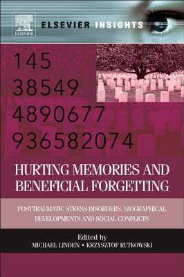 Book cover of Hurting Memories and Beneficial Forgetting: Posttraumatic Stress Disorders, Biographical Developments, and Social Conflicts by Linden, Michael
