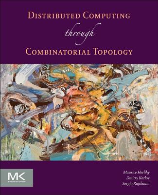 Book cover of Distributed Computing Through Combinatorial Topology by Herlihy, Maurice