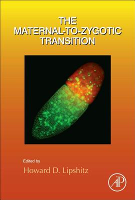 Book cover of The Maternal-To-Zygotic Transition: Volume 113 by Lipshitz, Howard