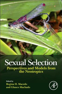 Book cover of Sexual Selection: Perspectives and Models from the Neotropics by Macedo, Regina H.