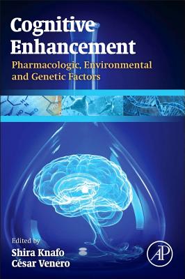 Book cover of Cognitive Enhancement: Pharmacologic, Environmental and Genetic Factors by Knafo, Shira