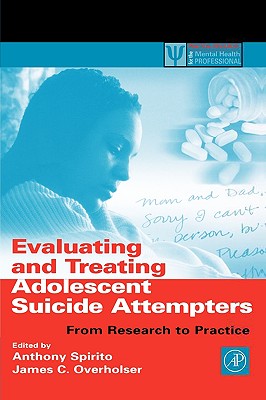 Book cover of Evaluating and Treating Adolescent Suicide Attempters: From Research to Practice by Spirito, Anthony