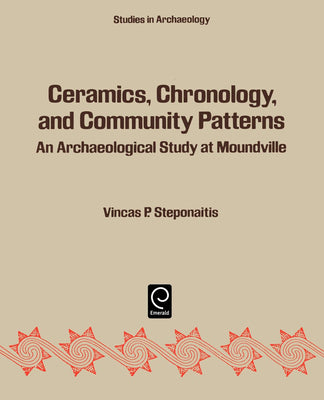 Book cover of Ceramics, Chronology, and Community Patterns: An Archaeological Study at Moundville by Steponaitis, Vincas P.