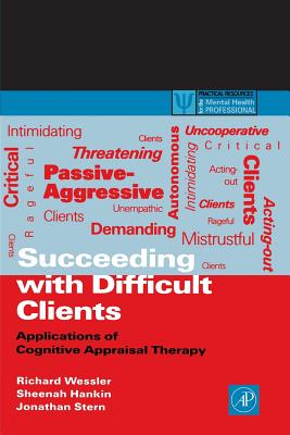 Book cover of Succeeding with Difficult Clients: Applications of Cognitive Appraisal Therapy by Wessler, Richard