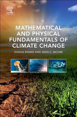 Book cover of Mathematical and Physical Fundamentals of Climate Change by Zhang, Zhihua