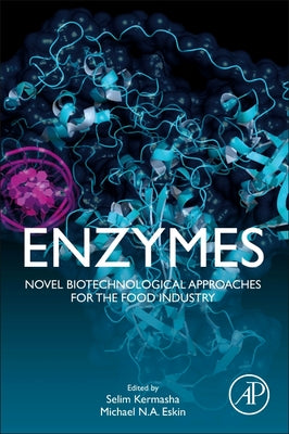 Book cover of Enzymes: Novel Biotechnological Approaches for the Food Industry by Kermasha, Selim